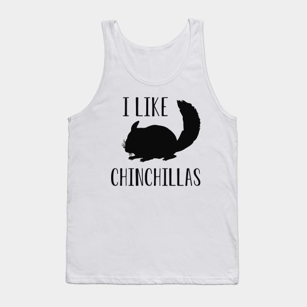 Chinchilla - I like chinchillas Tank Top by KC Happy Shop